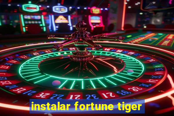 instalar fortune tiger